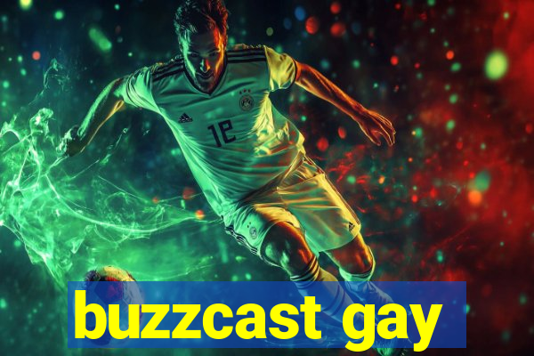 buzzcast gay